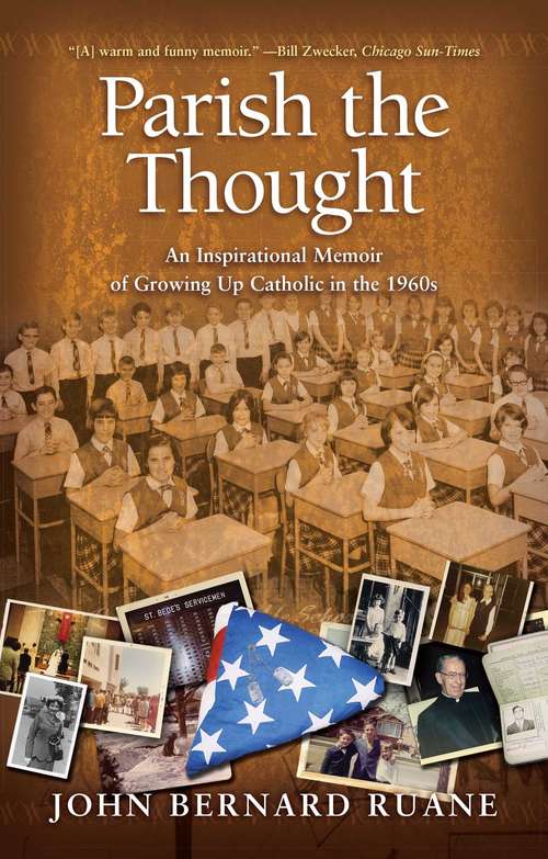 Book cover of Parish the Thought: An Inspirational Memoir of Growing Up Catholic in the 1960s