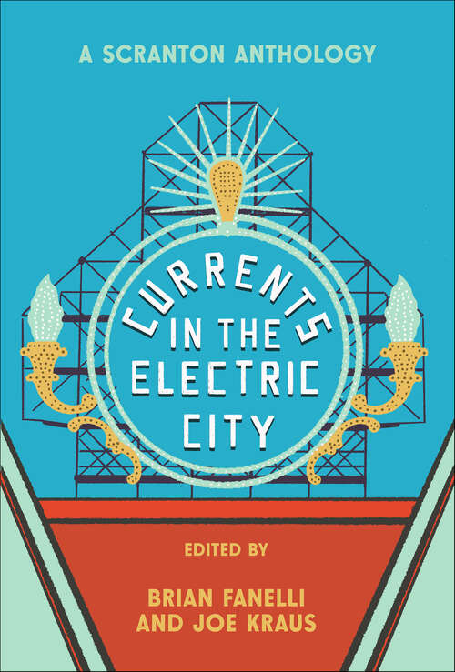Book cover of Currents in the Electric City: A Scranton Anthology