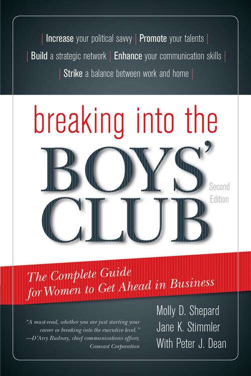 Book cover of Breaking into the Boys' Club: The Complete Guide for Women to Get Ahead in Business (2nd Edition)