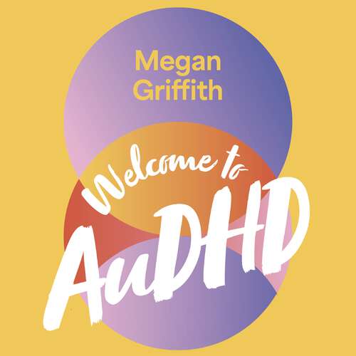 Book cover of Welcome to AuDHD: How to Survive (and Thrive) as an Adult with Autism and ADHD