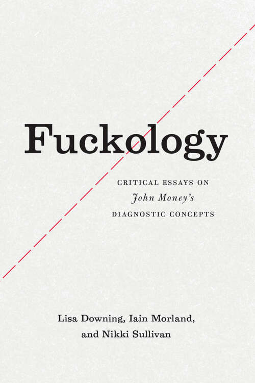 Book cover of Fuckology: Critical Essays on John Money's Diagnostic Concepts