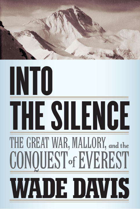 Book cover of Into the Silence: The Great War, Mallory and the Conquest of Everest