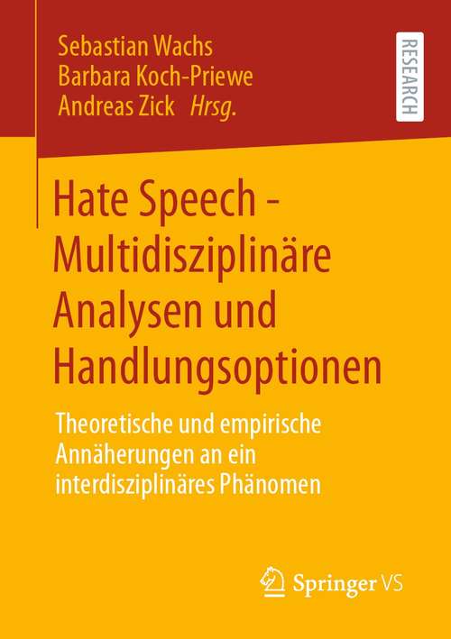 Book cover of Hate Speech - Multidisziplinäre Analysen und Handlungsoptionen: Theoretische und empirische Annäherungen an ein interdisziplinäres Phänomen (1. Aufl. 2021)