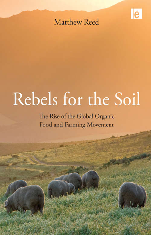 Book cover of Rebels for the Soil: The Rise of the Global Organic Food and Farming Movement