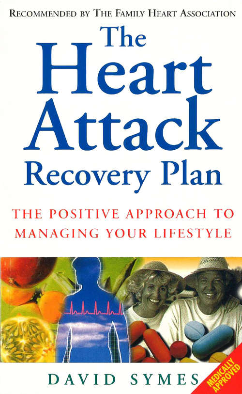 Book cover of The Heart Attack Recovery Plan: The Positive Approach to Managing Your Lifestyle