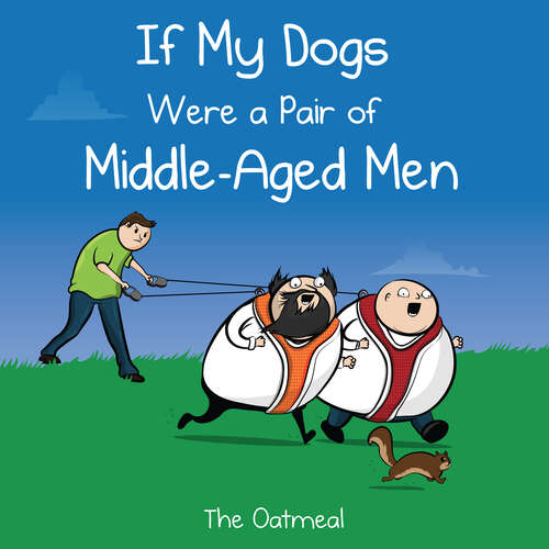 Book cover of If My Dogs Were a Pair of Middle-Aged Men