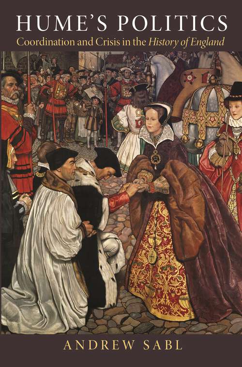 Book cover of Hume's Politics: Coordination and Crisis in the History of England