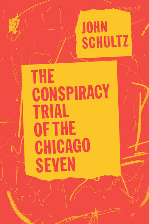 The Conspiracy Trial of the Chicago Seven