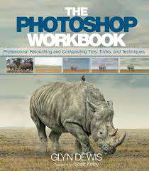 Book cover of The Photoshop Workbook: Professional Retouching and Compositing Tips, Tricks, and Techniques