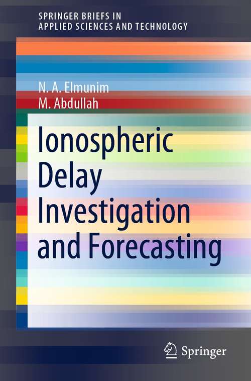 Book cover of Ionospheric Delay Investigation and Forecasting (1st ed. 2021) (SpringerBriefs in Applied Sciences and Technology)