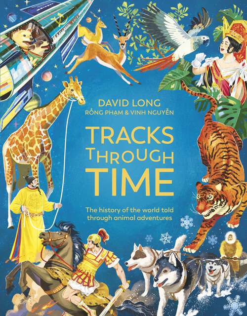 Book cover of Tracks Through Time: The history of the world told through animal adventures