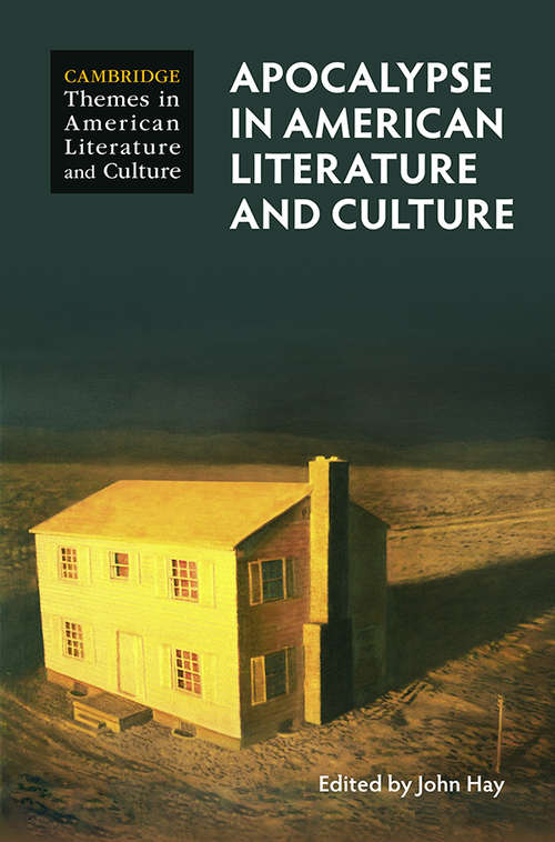 Apocalypse in American Literature and Culture (Cambridge Themes in American Literature and Culture)