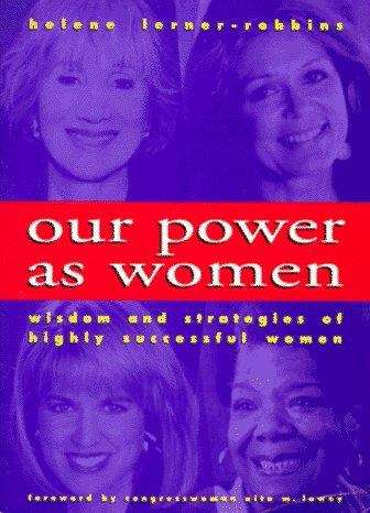 Book cover of Our Power as Women: The Wisdom and Strategies of Highly Successful Women