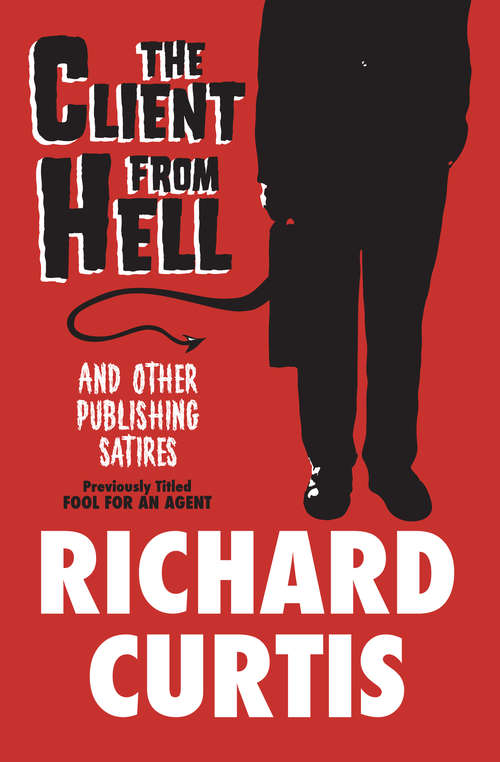 Book cover of The Client from Hell and Other Publishing Satires: And Other Publishing Satires