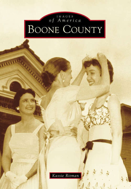 Book cover of Boone County (Images of America)