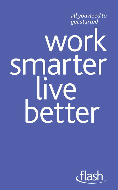 Work Smarter Live Better: Flash