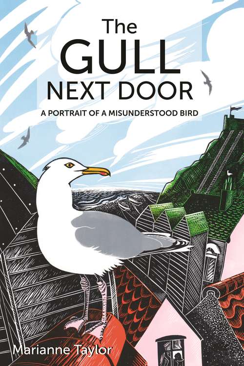 Book cover of The Gull Next Door: A Portrait of a Misunderstood Bird (Wild Nature Press)