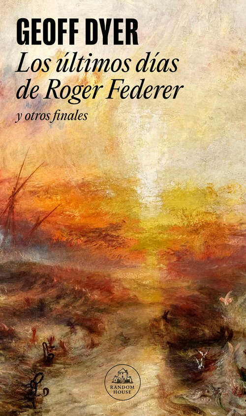 Book cover of Los últimos días de Roger Federer: y otros finales