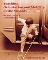 Book cover of Teaching Orientation and Mobility in the Schools: An Instructor's Companion