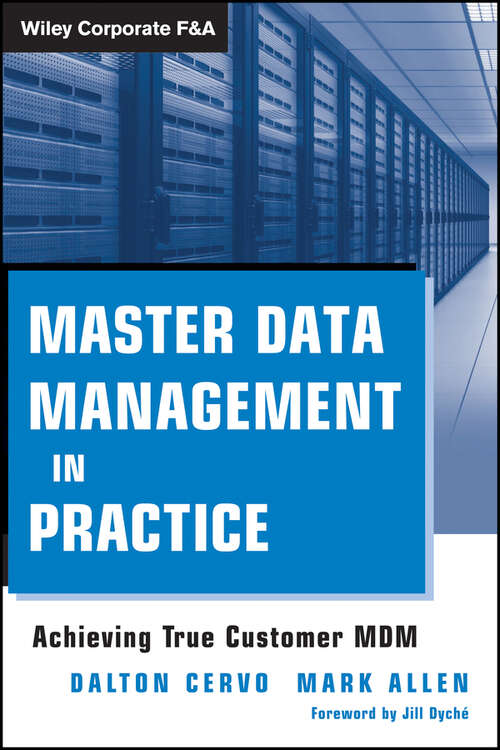 Book cover of Master Data Management in Practice: Achieving True Customer MDM (2) (Wiley Corporate F&A #559)