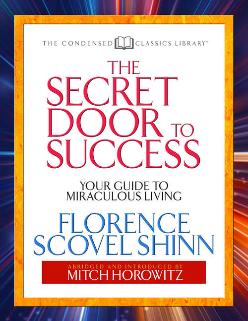 Book cover of The Secret Door to Success: Your Guide to Miraculous Living