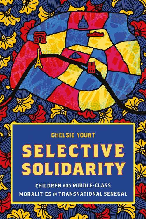 Book cover of Selective Solidarity: Children and Middle-Class Moralities in Transnational Senegal (Contemporary Ethnography)