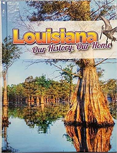 Louisiana Our History, Our Home