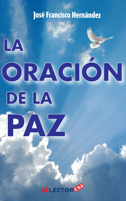 Book cover of Oración de la paz, La: Una Reflexiva Profunda, Emotiva Y Motivacional