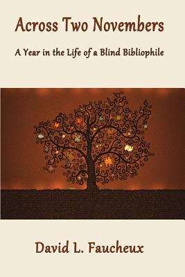 Book cover of Across Two Novembers: A Year in the Life of a Blind Bibliophile