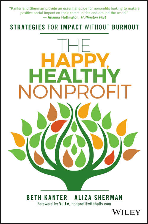 The Happy, Healthy Nonprofit: Strategies for Impact without Burnout
