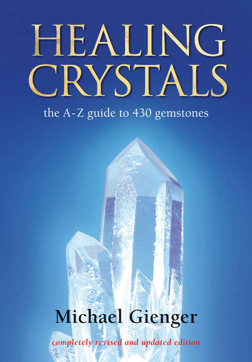 Book cover of Healing Crystals: The A - Z Guide to 430 Gemstones