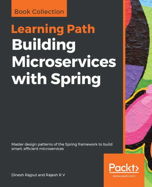 Book cover of Learning Path - Getting Started with Spring Microservices: Master design patterns of the Spring framework to build smart, efficient microservices
