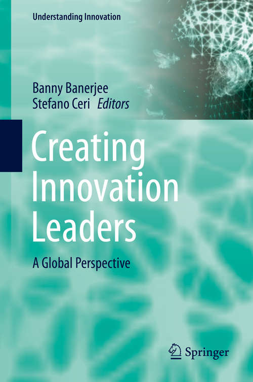 Creating Innovation Leaders: A Global Perspective (Understanding Innovation)