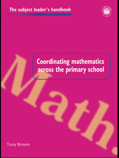 Coordinating Mathematics Across the Primary School (Subject Leaders' Handbooks)