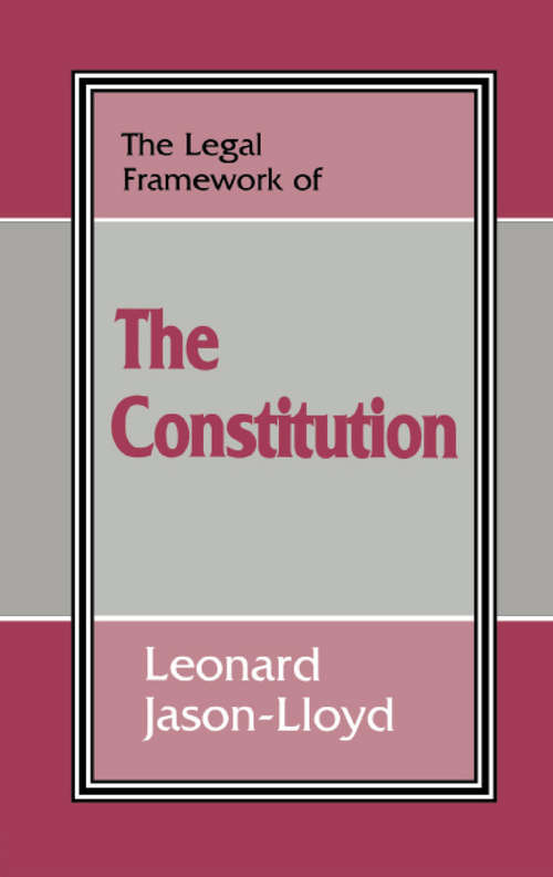 Book cover of The Legal Framework of the Constitution (Legal Framework Ser.: No. 18.)