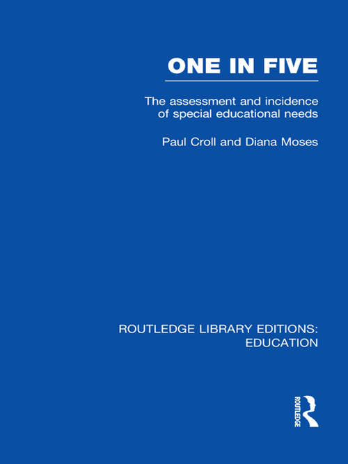 Book cover of One in Five: The Assessment and Incidence of Special Educational Needs (Routledge Library Editions: Education)