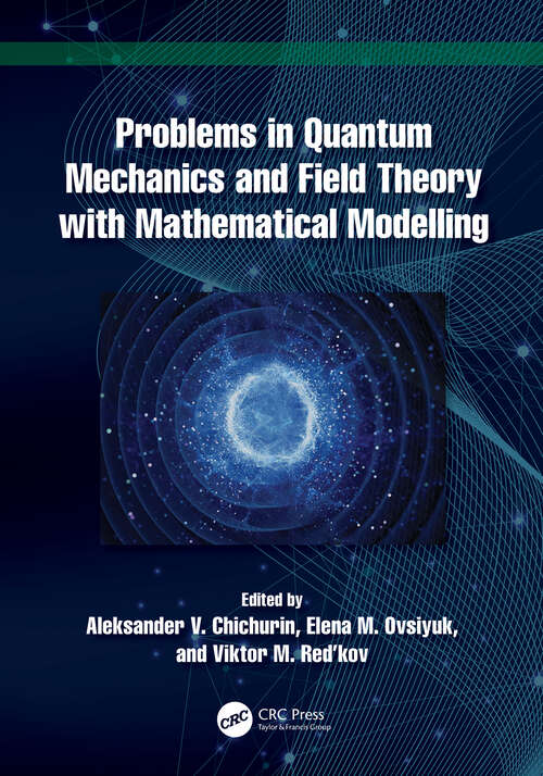 Book cover of Problems in Quantum Mechanics and Field Theory with Mathematical Modelling (1)