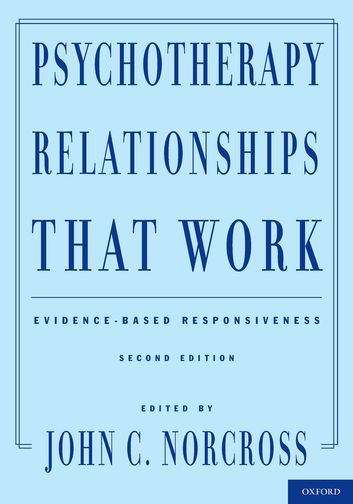Psychotherapy Relationships That Work: Evidence-Based Responsiveness