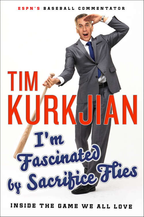Book cover of I'm Fascinated by Sacrifice Flies: Inside the Game We All Love