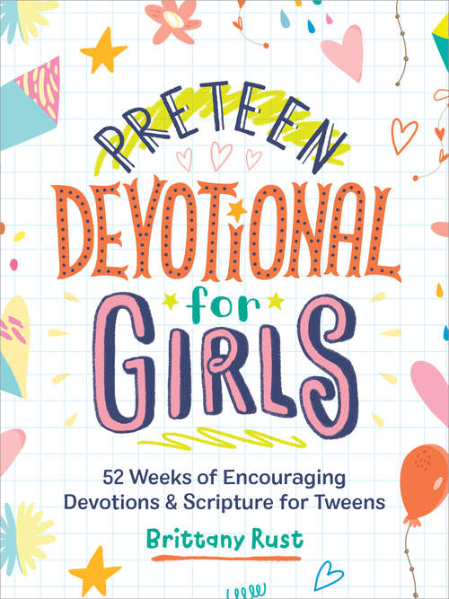 Book cover of Preteen Devotional for Girls: 52 Weeks of Encouraging Devotions and Scriptures for Tweens
