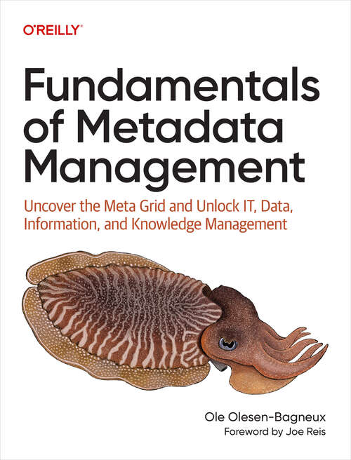Book cover of Fundamentals of Metadata Management: Uncover the Meta Grid and Unlock IT, Data, Information, and Knowledge Management (1)