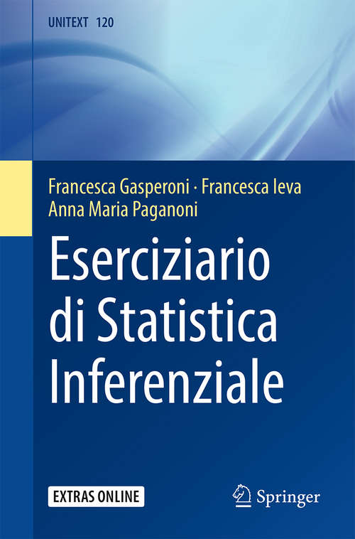 Book cover of Eserciziario di Statistica Inferenziale (1a ed. 2020) (UNITEXT #120)