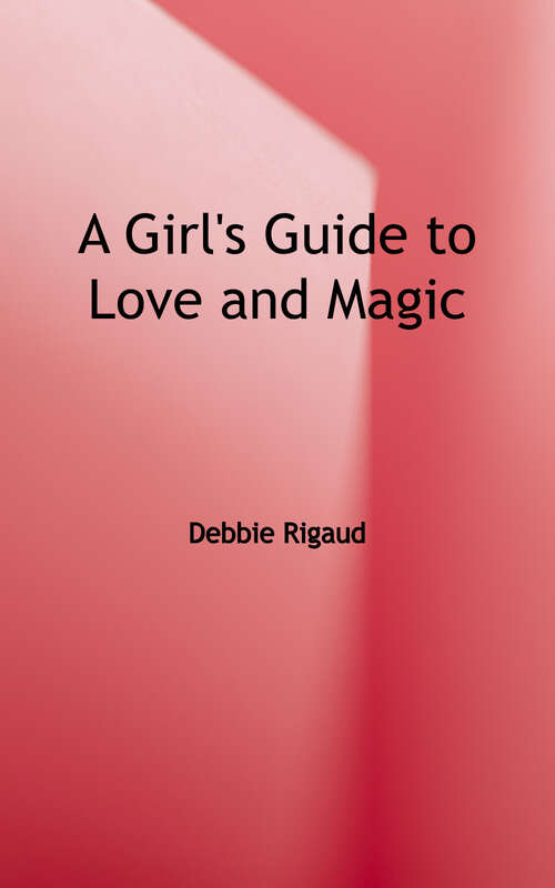 Book cover of A Girl's Guide to Love and Magic