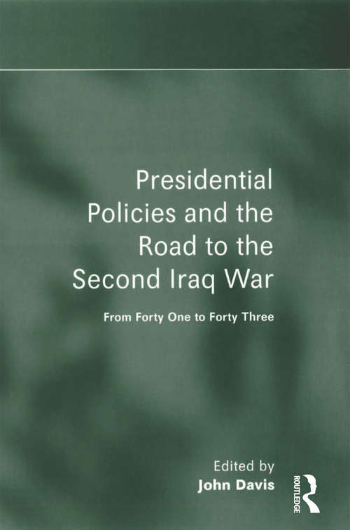 Presidential Policies and the Road to the Second Iraq War