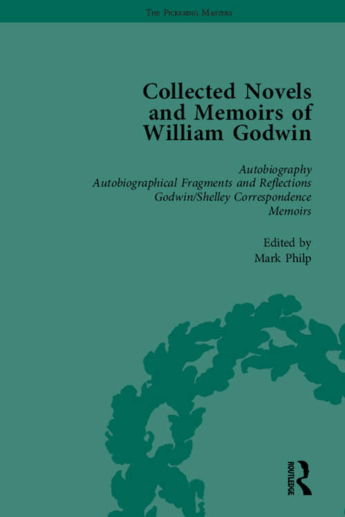 The Collected Novels and Memoirs of William Godwin Vol 1 (The\pickering Masters Ser.)
