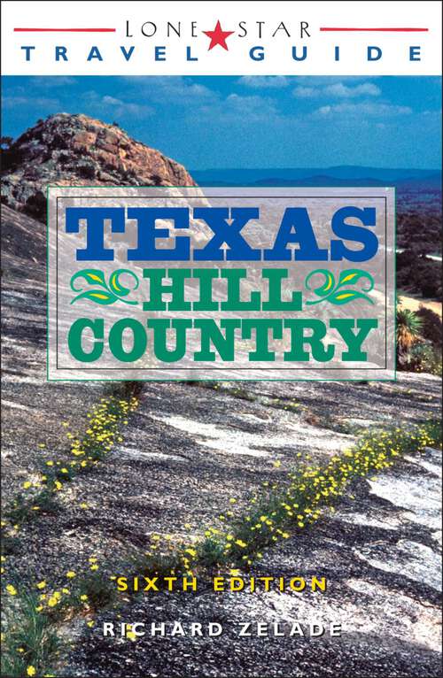 Book cover of Lone Star Travel Guide to Texas Hill Country (6th Edition)