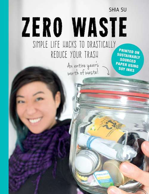 Book cover of Zero Waste: Simple Life Hacks to Drastically Reduce Your Trash
