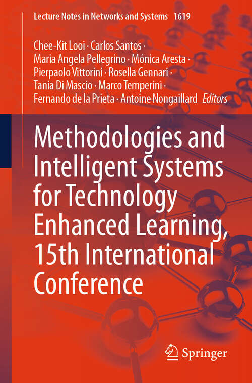 Book cover of Methodologies and Intelligent Systems for Technology Enhanced Learning, 15th International Conference (Lecture Notes in Networks and Systems #1619)