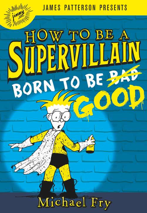 How to Be a Supervillain: Born to Be Good (How to Be a Supervillain #2)