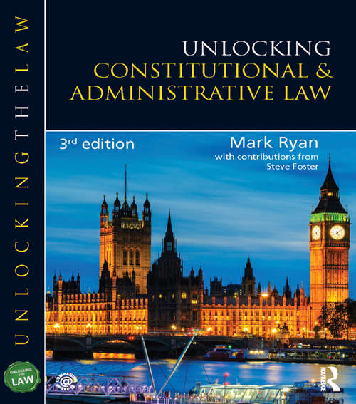 Unlocking Constitutional and Administrative Law (Unlocking the Law)